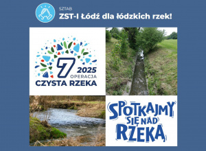 W trosce o rzeki - 7. edycja Operacji Czysta Rzeka (cz.2)